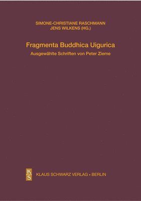 Peter Zieme, Jens Wilkens, Simone-Christiane Raschmann - Fragmenta Buddhica Uigurica, Inbunden