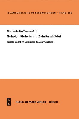 bokomslag Scheich Muhsin Bin Zahran Al-'Abri: Tribale Macht Im Oman Des 19. Jahrhunderts