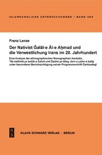 bokomslag Der Nativist Galal-E Al-E Ahmad Und Die Verwestlichung Irans Im 20. Jahrhundert