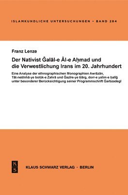 bokomslag Der Nativist Galal-E Al-E Ahmad Und Die Verwestlichung Irans Im 20. Jahrhundert