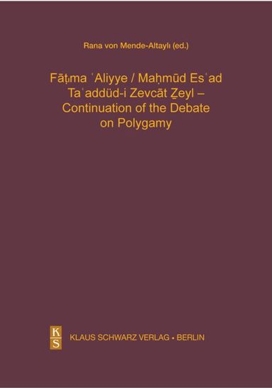 Fatima Aliyye, Mahmud Esad, Rana von Mende-Altayli - Ta'addüd-i Zevcat Zeyl - Continuation of the Debate on Polygamy., Inbunden