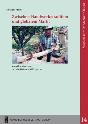 bokomslag Zwischen Handwerkstradition Und Globalem Markt: Kunsthandwerker in Usbekistan Und Kirgistan