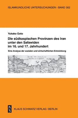 bokomslag Die Südkaspischen Provinzen Unter Den Safawiden Im 16. Und 17. Jahrhundert.: Soziale Und Wirtschaftliche Verhältnisse.