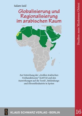 bokomslag Globalisierung Und Regionalisierung Im Arabischen Raum: Eine Empirische Untersuchung Zur Auswirkung Der "Großen Arabischen Freihandelszone" (Gafta) Au