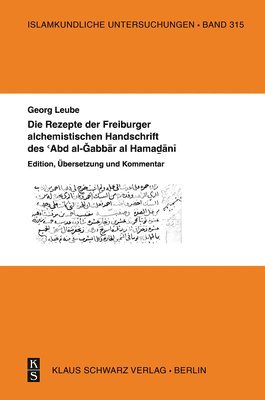bokomslag Die Rezepte Der Freiburger Alchemistischen Handschrift Des 'Abd Al-Gabbar Al-Hamadani: Edition, Übersetzung Und Kommentar