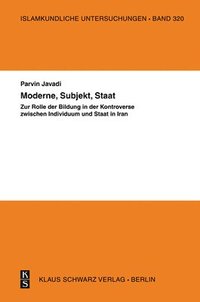 bokomslag Moderne, Subjekt, Staat: Zur Rolle Der Bildung in Der Kontroverse Zwischen Individuum Und Staat Im Iran