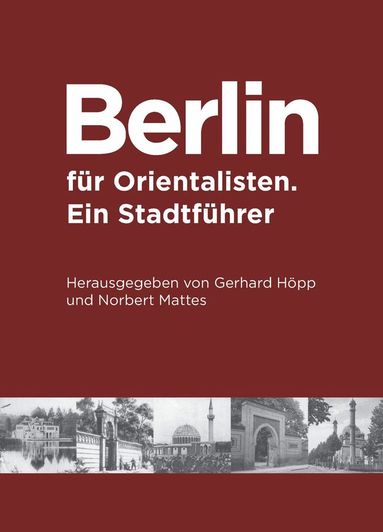 Gerhard Höpp, Norbert Matthes - Berlin Für Orientalisten, Häftad