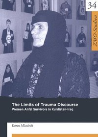 bokomslag The Limits of Trauma Discourse: Women Anfal Survivors in Kurdistan-Iraq