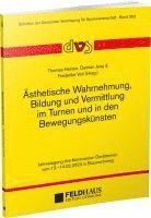 bokomslag Ästhetische Wahrnehmung, Bildung und Vermittlung im Turnen und in den Bewegungskünsten