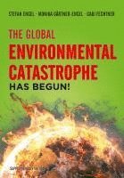 bokomslag The Global Environmental Catastrophe Has Begun!