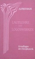 bokomslag Lautlehre und Logoswirken. Grundlagen der Chirophonetik