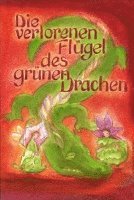 bokomslag Die verlorenen Flügel des Grünen Drachen