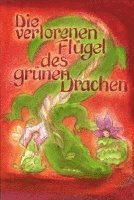 bokomslag Die verlorenen Flügel des Grünen Drachen