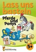 bokomslag Lass uns basteln - Bastelbuch ab 5 Jahre - Pferde und Ponys