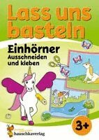 Corina Beurenmeister - Lass uns basteln - Ausschneiden und kleben ab 3 Jahre - Einhörner, Häftad