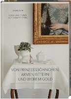 bokomslag Von Prinzessböhnchen, armen Rittern und weißem Gold