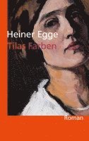 bokomslag Egge, H: Tilas Farben
