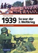 Franz Kurowski - 1939 - So war der 2. Weltkrieg, Inbunden