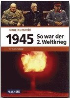 bokomslag 1945 - So war der Zweite Weltkrieg