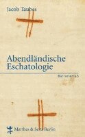 Jacob Taubes - Abendländische Eschatologie, Inbunden