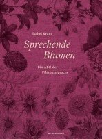 Isabel Kranz, Judith Schalansky - Sprechende Blumen, Inbunden