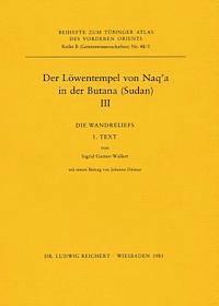 Ingrid Gamer-Wallert - Der Lowentempel Von Naq'a in Der Butana (Sudan), III: Die Wandreliefs 1. Text. 2. Tafeln, Häftad