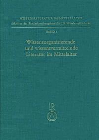 Norbert Richard Wolf - Wissensorganisierende Und Wissensvermittelnde Literatur Im Mittelalter: Perspektiven Ihrer Erforschung. Kolloquium Vom 5. Bis 7. Dezember 1985, Inbunden