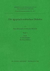 Peter Behnstedt, Manfred Woidich - Die Agyptisch-Arabischen Dialekte: II. Niltaldialekte. III. Oasendialekte, Häftad