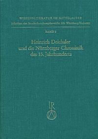 Joachim Schneider - Heinrich Deichsler Und Die Nurnberger Chronistik Des 15. Jahrhunderts, Inbunden