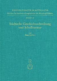 Klaus Kirchert - Staedtischer Geschichtsschreibung Und Schulliteratur, Inbunden