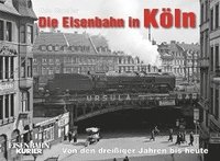 bokomslag Die Eisenbahn in Köln