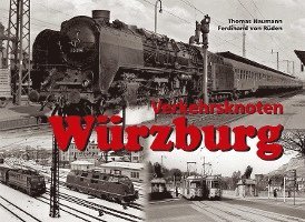 Thomas Neumann, Ferdinand von Rüden - Verkehrsknoten Würzburg, Inbunden