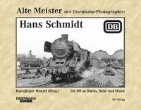 bokomslag Alte Meister der Eisenbahn-Fotographie: Hans Schmidt