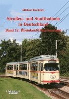 bokomslag Strassen- und Stadtbahnen in Deutschland 12. Rheinland-Pfalz/ Saarland