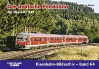 bokomslag Eisenbahn-Bildarchiv 64. Der deutsche Pendolino