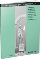 La presente per comunicarVi. Einführung in Wortschatz und Grammatik der italienischen Handelskorrespondenz 1