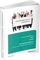 Ausbildungsprogramm Gastgewerbe / Ausbildungsleitfaden Koch/Köchin - Berufsbildpositionen I 1