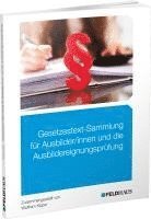 bokomslag Gesetzestext-Sammlung für Ausbilder/-innen und die Ausbildereignungsprüfung