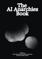 The Al Anarchies Book 1