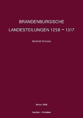 bokomslag Brandenburgische Landesteilungen 1258 - 1317