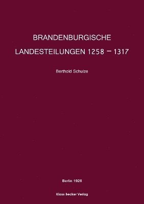 Brandenburgische Landesteilungen 1258 - 1317 1