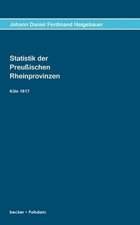 bokomslag Statistik der Preussischen Rhein-Provinzen