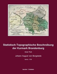 bokomslag Statistisch-Topographische Beschreibung der Kurmark Brandenburg