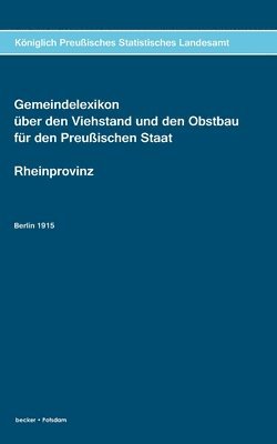 bokomslag Gemeindelexikon ber den Viehstand und den Obstbau fr den Preuischen Staat, Rheinprovinz