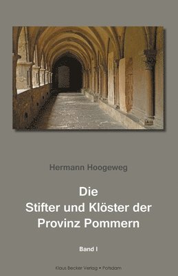 Die Stifter und Klster der Provinz Pommern, Band I 1