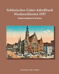 bokomslag Schlesisches Guter-Adressbuch, Regierungsbezirk Breslau 1937