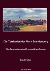 bokomslag Territorien der Mark Brandenburg. Die Geschichte des Kreises Ober-Barnim