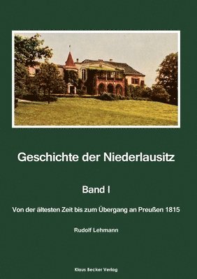 Geschichte der Niederlausitz. Erster Band 1