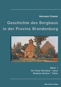 bokomslag Beitrge zur Geschichte des Bergbaus in der Provinz Brandenburg, Band I
