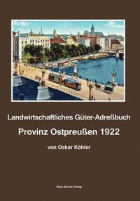 bokomslag Landwirtschaftliches Gter-Adrebuch, Provinz Ostpreuen 1922